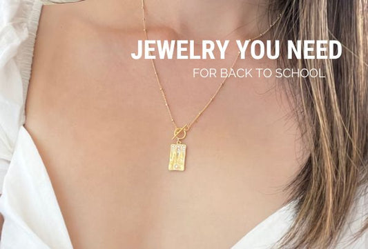 Why You Need to Add Jewelry to your Back-to-School Checklist